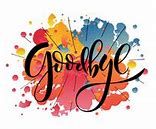 Image result for Good Goodbye Quotes