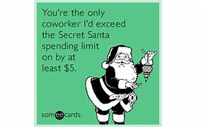 Image result for Secret Santa Christmas Funny Quotes