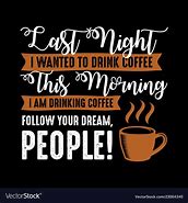 Image result for Funny Coffee Quotes