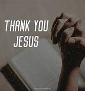 Image result for Thank You Jesus for My Past