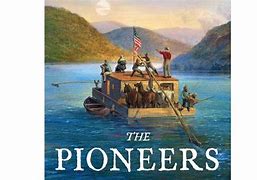 Image result for David McCullough the Pioneers List of Characters