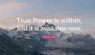 Image result for True Power Quote