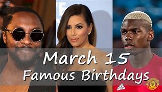 Image result for March 15 Birthdays