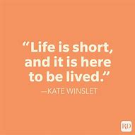 Image result for Life is Short Quotes
