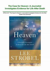 Image result for Case For Heaven: A Journalist Investigates Evidence For Life After Death