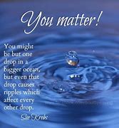 Image result for You Matter Quotes