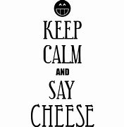 Image result for Keep Calm Throw Cheese