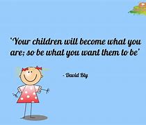 Image result for Raising Children Quotes