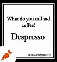 Image result for Funny Coffee Jokes