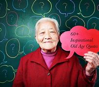 Image result for Senior Citizen Inspirational Quotes