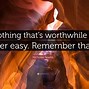Image result for Worthwhile Quotes