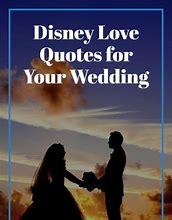 Image result for Disney Love Quotes for Weddings