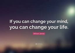 Image result for Change Your Mind Quotes