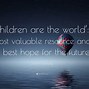Image result for Children Are the Future Quotes