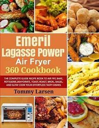 Image result for Emeril Lagasse Air Fryer 360 XL Cookbook