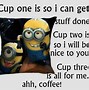 Image result for Minion Monday Coffee Quotes