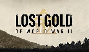 Image result for World War 2 Lost Gold