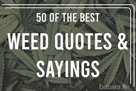 Image result for Happy Weed Quotes