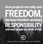 Image result for Freedom Responsibility Quotes