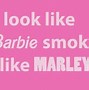 Image result for Funny Barbie Quotes