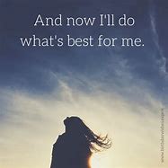 Image result for Do What's Best for You Quotes