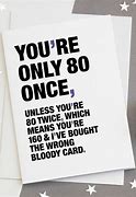 Image result for Funny 80th Birthday Cards