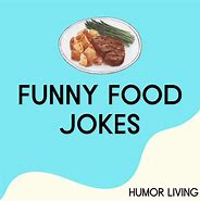 Image result for Food Jokes and Sayings