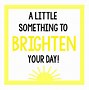 Image result for Happy Birthday to Brighten Up Your Day