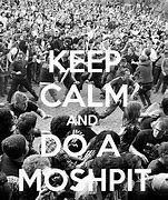 Image result for Keep Calm and Mosh