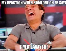 Image result for I'm a Lawyer Meme