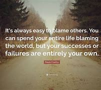 Image result for Blame Others Quotes