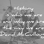 Image result for Great History Quotes
