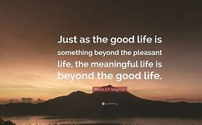 Image result for Life Is Good Quotes