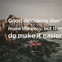 Image result for Good Decision Quotes
