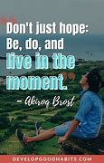 Image result for Living the Moment Quotes