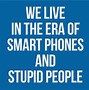 Image result for Be Smart Quotes