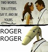 Image result for Roger That Funny Meme