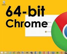 Image result for +Chrome 32-Bit
