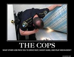 Image result for Police Humor Quotes