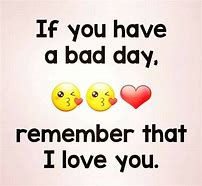 Image result for Bad Day Love