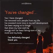 Image result for You Changed Me Quotes