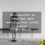 Image result for Anticipation Quotes