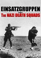 Image result for Einsatzgruppen Photos Rare