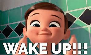 Image result for Wake Up Meme Scary