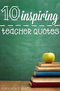 Image result for Catchy Teacher Quotes