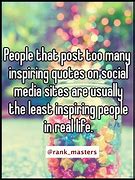 Image result for Stop Posting Inspirational Quotes