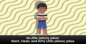 Image result for Little Johnny Jokes Dirty