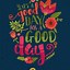 Image result for Today Is a Great Day Quote
