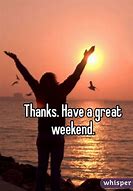 Image result for Thank You for This Weekend