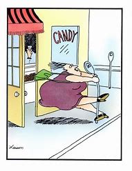Image result for gary larson cartoon fat woman being sucked into candy shop